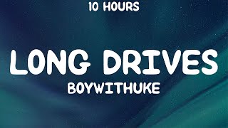 10 HOURS BoyWithUke  Long Drives Lyrics [upl. by Lise]