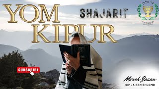 SHAJARIT DE YOM HAKIPURIM  250923 MOREH JAZAN SIMJA BEN SHLOMO KEHILA SAR SHALOM MEX [upl. by O'Shee]