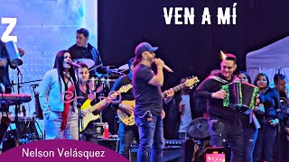 Ven A Mí  Nelson Velásquez [upl. by Akceber]