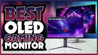 Best OLED Gaming Monitor 2024  LG  Asus  Samsung  Philiips [upl. by Onilecram277]