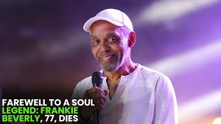 Farewell to a Legend Frankie Beverly Soul Icon and Maze Frontman Dies at 77  Entertainment News [upl. by Artied]