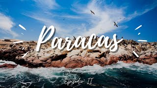 VIAJA A PARACAS🏝️  CONOCE ICA EN 3 DÍAS🔥  Ep II Islas Ballestas y Reserva🦭 🔝2022 [upl. by Gamber]