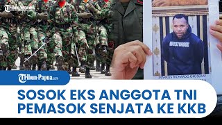 SOSOK EKS ANGGOTA TNI Yang Jadi Pemasok Senjata Ke KKB Papua [upl. by Desi]