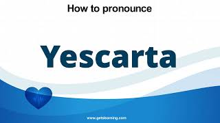 How to pronounce Yescarta in English Correctly [upl. by Kristianson]