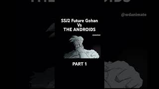 SSJ2 Future Gohan Vs The Androids gohan dragonball dragonballz goku animation 2danimation [upl. by Chirlin]