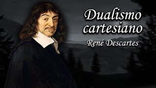 El dualismo cartesiano René Descartes [upl. by Zosima]