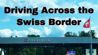 Swiss Vignette How to Cross the Switzerland Border [upl. by Dorlisa]