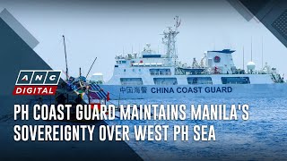 PH Coast Guard maintains Manilas sovereignty over West PH Sea  ANC [upl. by Katrinka]