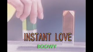 （カラオケ） INSTANT LOVE  BOOWY [upl. by Accever]