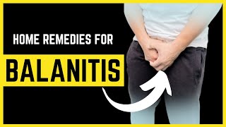 Top 10 Home Remedies For Balanitis  How to Cure Balanitis Fast  Balanitis Treatment [upl. by Yacov]