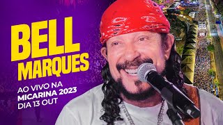 BELL MARQUES  BLOCO VUMBORA NA MICARINA 2023  SEXTA [upl. by Yenor]