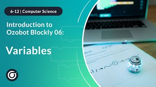 Introduction to Ozobot Blockly 06 Variables Full [upl. by Eintrok]