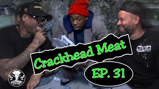 Crackhead Meat  Elephant In The Room Podcast Ep 31 [upl. by Derby448]