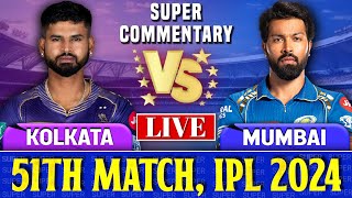 Mumbai Indians vs Kolkata Knight Riders 51st Match  Live Score amp Commentary  KKR vs MI Live Match [upl. by Ahsercal566]