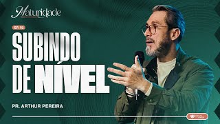 Subindo de NÍVEL  Pr Arthur Pereira  Igreja do Amor [upl. by Frantz]