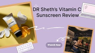 Dr Sheth’s Ceramide amp Vitamin C Sunscreen Worth the Hype [upl. by Rugg]