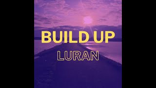 LURAN  BUILD UP [upl. by Alekram]