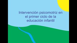 Intervención psicomotriz en el primer ciclo de la educación infantil [upl. by Ketchan]