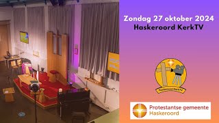 Livestream  Zondag 27 oktober 2024  Haskeroord KerkTV [upl. by Haslett511]