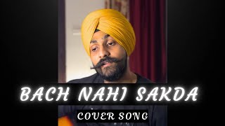 Bach Nahi Sakda  Prabh Gill  Cover by Harshdeep Kalsi [upl. by Freed282]