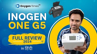 Inogen One G5 2024  Full Review amp Demo in हिंदी  Best Portable Oxygen Concentrator in India [upl. by Gwen389]