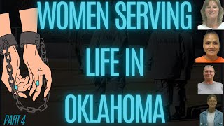 Women Serving Life in Oklahoma PART 4 [upl. by Jenine]