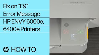 How to Fix an “E9” Error Message on the HP ENVY 6000e and 6400e Printer Series  HP Support [upl. by Derzon764]