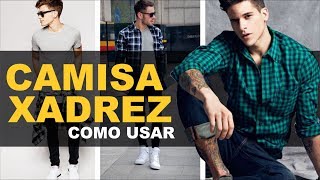 CAMISA XADREZ 5 formas de usar [upl. by Lewls]