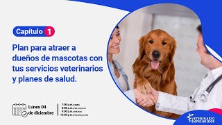 Plan para atraer a dueños de mascotas con tus servicios veterinarios y planes de salud [upl. by River]