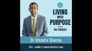 Episode 7  Dr Jitendra Sharma  CEO Andhra Pradesh MedTech Zone [upl. by Ferro601]