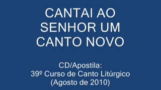 CANTAI AO SENHOR UM CANTO NOVO [upl. by Gnilrits]