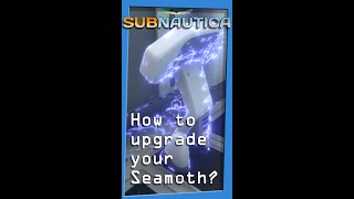 How to upgrade your SEAMOTH  Tutorial  Subnautica shorts [upl. by Ailegna728]