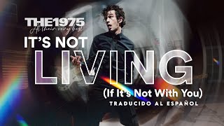 The 1975  Its Not Living If Its Not With You Live Performance Traducido al español  Inglés [upl. by Wachter]