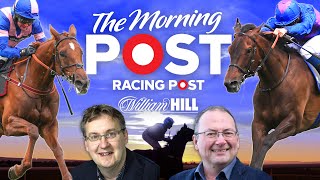 Doncaster and Newbury Preview Show LIVE  Horse Racing Tips  The Morning Post [upl. by Sonitnatsok]