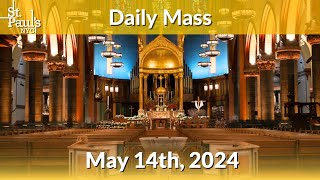 Daily Mass  May 14th 2024 [upl. by Ltihcox]