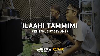 ILAAHI TAMMIMI  Cep Sanud FT Cev Amza [upl. by Yauqram88]