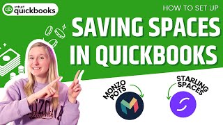 How to set up saving spaces in QuickBooks  linking your Monzo and Starling accounts [upl. by Laural990]