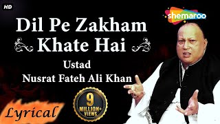 Dil Pe Zakham Khate Hain by Ustd Nusrat Fateh Ali Khan  Superhit Punjabi Lyrical Songs StayHome [upl. by Wallack90]