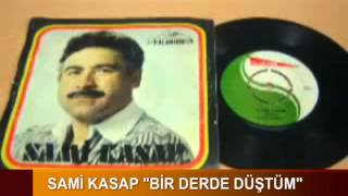 SAMİ KASAP BİR DERDE DÜŞTÜM [upl. by Cook608]