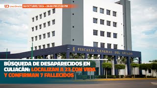 🔍Búsqueda de desaparecidos en Culiacán localizan a 23 con vida y confirman 7 fallecidos🕊️ [upl. by Tan]