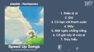 Nhạc Speed Up chill và yêu đời lắm lun đó  Thiên lý ơi Gió Playlist của Fle hay lắm đó 3 [upl. by Ellenej]