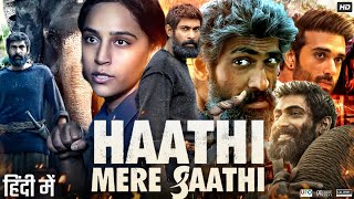 Haathi Mere Saathi Full Movie In Hindi Dubbed  Rana Daggubati  Shriya Pilgaonkar  Review amp Fact [upl. by Tyler758]