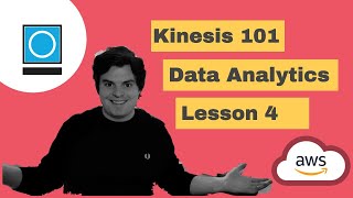 AWS Kinesis 101  Lesson 4 Build A Kinesis Real Time Data Analytics Stream [upl. by Hellman]