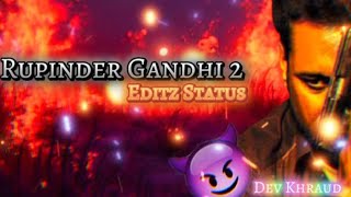 Rupinder Gandhi 2 X Jigri Yaar  Rupinder Gandhi 2 Dev Khraud Video Status [upl. by Nail]