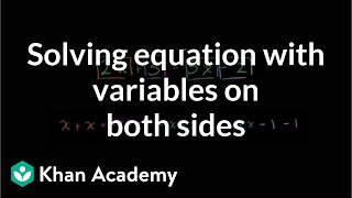 Introduction to solving an equation with variables on both sides  Algebra I  Khan Academy [upl. by Robbyn]