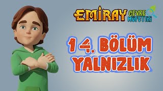 Emiray Çevre Müfettişi  14 Bölüm  Yalnızlık [upl. by Veedis]