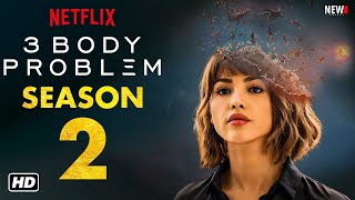 3 Body Problem Season 2  Netflix Release Date Trailer and Everything We Know [upl. by Lust]