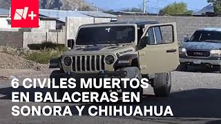 6 Civiles armados mueren durante enfrentamientos en Chihuahua y Sonora  En Punto [upl. by Aicert]