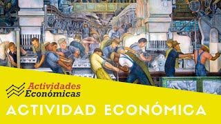 ¿Qué son las actividades económicas  Ejemplos [upl. by Daisy]