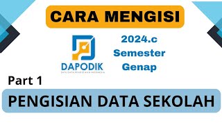 PART 1  CARA MENGISI DATA SEKOLAH PADA DAPODIK 2024c [upl. by Shepherd787]